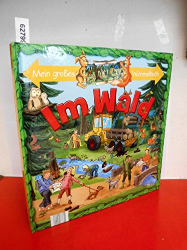 Mein grosses Wimmelbuch. IM WALD