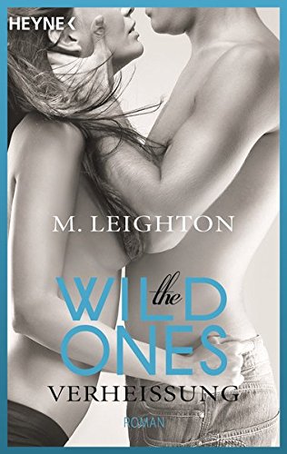 The Wild Ones: Verheißung - Roman