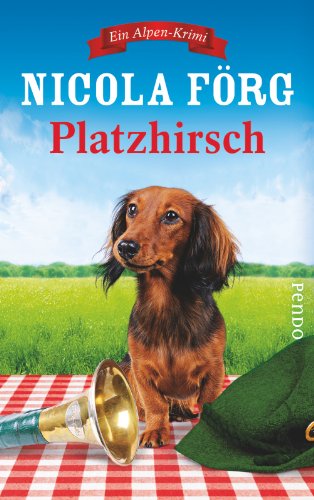 Platzhirsch: Ein Alpen-Krimi (Alpen-Krimis, Band 5)