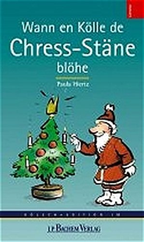 Wenn en Kölle de Chress-Stäne blöhe