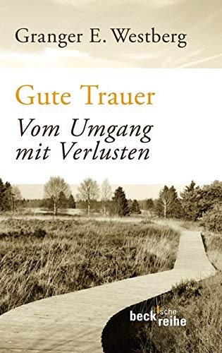 Gute Trauer: Vom Umgang mit Verlusten