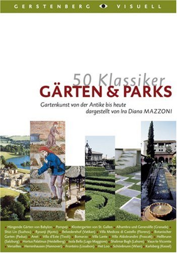 Gärten & Parks: Gartenkunst von der Antike bis heute