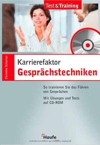 Test & Training Karrierefaktor Gesprächstechniken: So trainieren Sie das Führen von Gesprächen