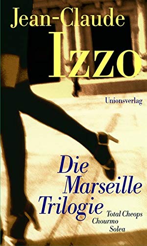 Die Marseille-Trilogie: Total Cheops / Chourmo / Solea