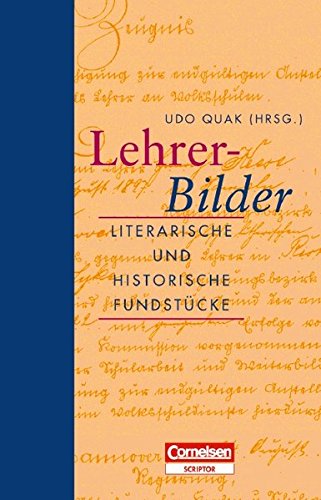 Lehrer-Bilder. Literarische und historische Fundstücke