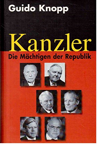 Kanzler - Die Mächtigen der Republik