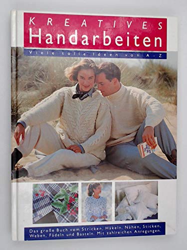Kreatives Handarbeiten - Viele tolle Ideen von A - Z