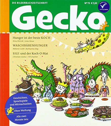 Gecko Kinderzeitschrift Band 73: Die Bilderbuchzeitschrift: Die Bilderbuchzeitschrift. Geschichten, Sprachspiele und Mitmachseiten