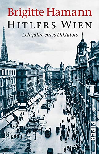 Hitlers Wien: Lehrjahre eines Diktators