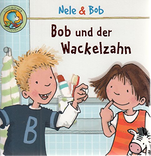 Nele & Bob - Bob und der Wackelzahn - LINO BUCH 202 - Einzeltitel aus BOX 34
