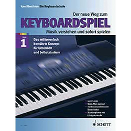 Der neue Weg zum Keyboardspiel, Band 1. Die Keyboardschule für alle einmanualigen Modelle mit Begleitautomatik und Rhythmusgerät, für den Einstieg ins. Tastenspiel, für Unterricht und Selbststudium