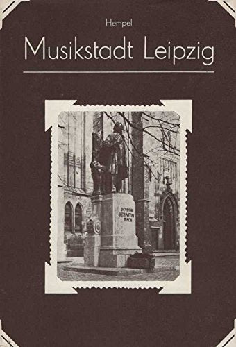 Musikstadt Leipzig. Von Irene u. G. Hempel.