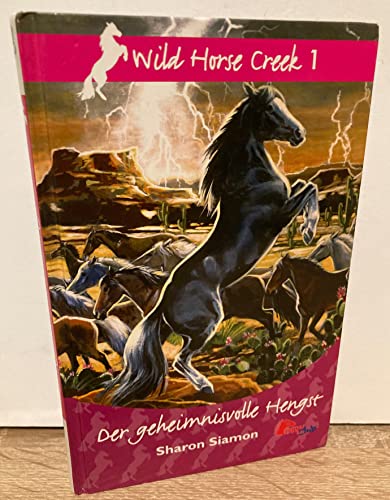Der geheimnisvolle Hengst- (Wild Horse Creek 1)