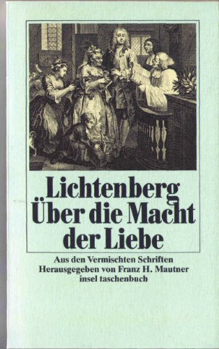 Über die Macht der Liebe : aus den vermischten Schriften.