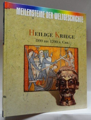 Heilige Kriege (Meilensteine der Weltgeschichte)