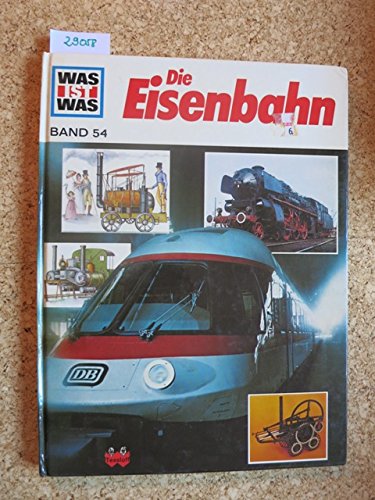 Die Eisenbahn ( Was ist was Band 54 ) [D6w]