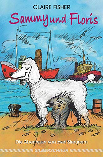 Sammy und Floris. Die Abenteuer von zwei Streunern