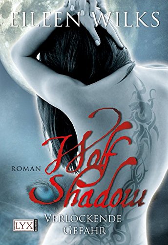 Wolf Shadow - Verlockende Gefahr: Roman. Deutsche Erstausgabe (Wolf-Shadow-Reihe, Band 1)