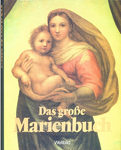 Das große Marienbuch Das grße Marienbuch christlicher Malerei und Ikonendarstellungen