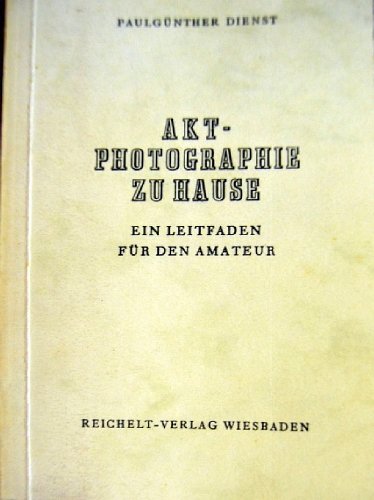 Akt-Photographie zu Hause : Ein Leitfaden für den Amateur.