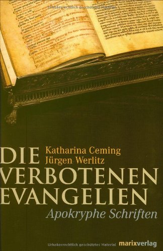 Die verbotenen Evangelien: Apokryphe Schriften