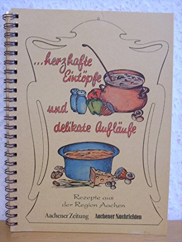 Rezepte aus der Region Aachen. ...herzhafte Eintöpfe und delikate Aufläufe.