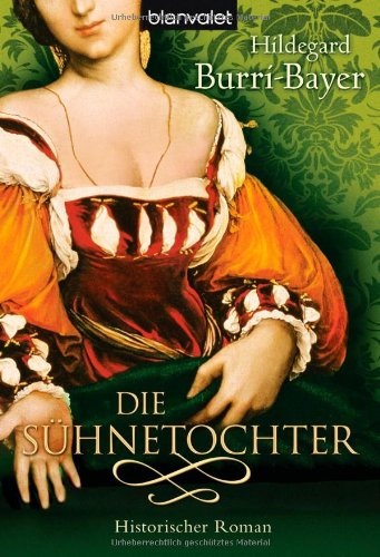 Die Sühnetochter: Historischer Roman