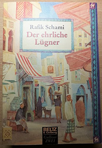 Der ehrliche Lügner: Roman von tausendundeiner Lüge: Roman von tausendundeiner Lüge. Ausgezeichnet mit dem Hermann-Hesse-Preis 1994 (Gulliver)