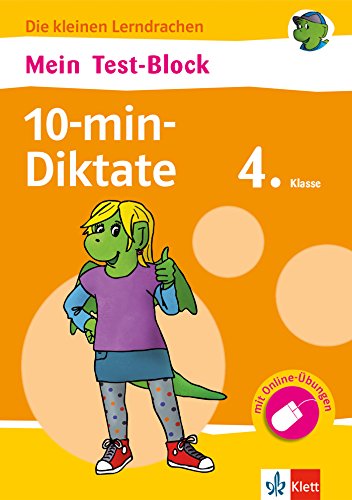 Klett Mein Test-Block: 10-min-Diktate, Deutsch 4. Klasse: Die kleinen Lerndrachen, Plus Online-Übungen: Mit Online-Übungen