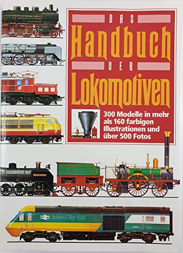 Das Handbuch der Lokomotiven. 300 Typen