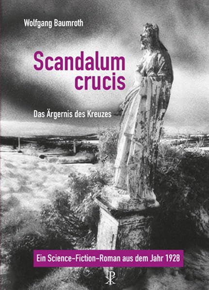 Scandalum crucis: Das Ärgernis des Kreuzes
