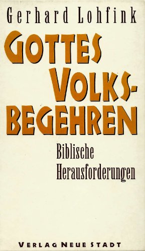 Gottes Volksbegehren. Biblische Herausforderungen