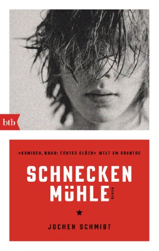 Schneckenmühle: Roman
