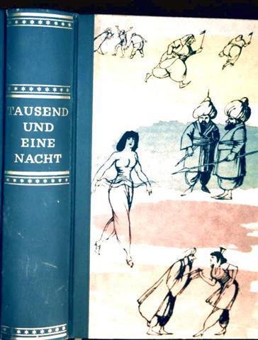 Tausend und eine Nacht - mit 32 mehrfarbigen Tafeln und 172 Schwarzweiß-Textillustrationen - Auswahl und Nachwort von Hans W. Fischer