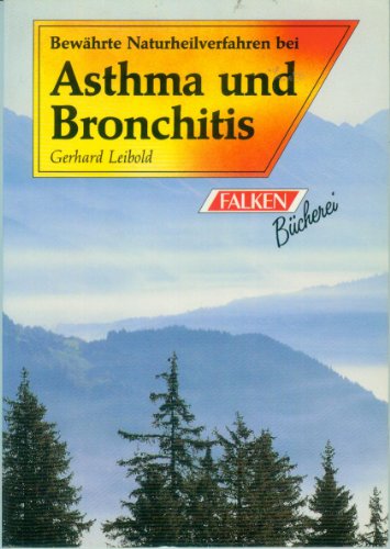 Bewährte Naturheilverfahren bei Asthma und Bronchitis.