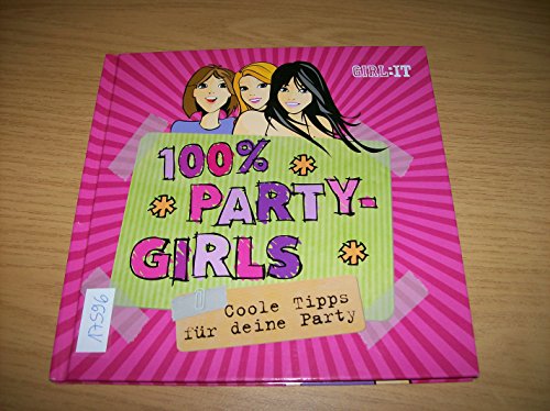 100 % Party-Girls: Coole Tipps für deine Party (GIRL:IT)