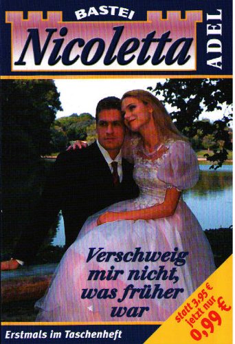 Verschweig mir nicht was früher war Nicoletta