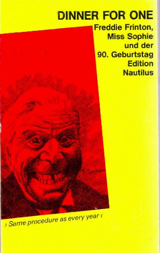 Dinner for one. Freddie Frinton, Miss Sophie und der 90. Geburtstag
