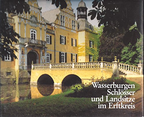 Wasserburgen, Schlösser und Landsitze im Erftkreis