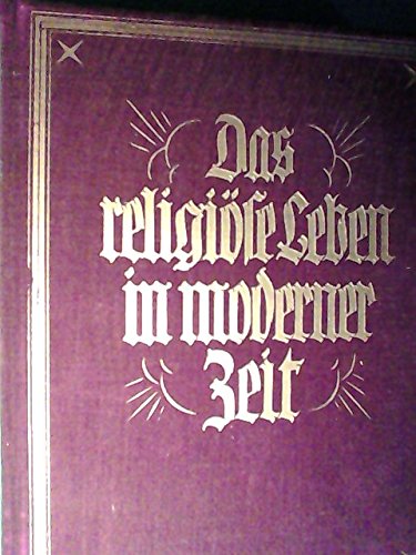 Das religiöse Leben in moderner Zeit. Gott in der modernen Welt.