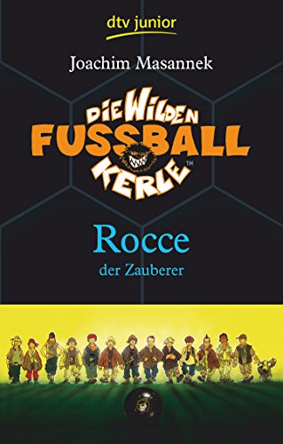 Die Wilden Fußballkerle Band 12: Rocce der Zauberer (Die Wilden Fußballkerle-Serie, Band 12)
