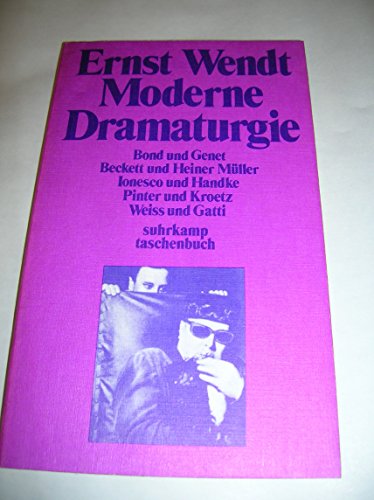 Moderne Dramaturgie. Bond und Genet, Beckett und Heiner Müller, Ionesco und Handke, Pinter und Kroetz, Weiss und Gatti