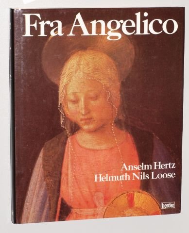 Hertz, Anselm: Fra Angelico. Mit 65 Fabbildern von Nils Loose. Freiburg, Herder, 1981. 4°. 189 S. Ppbd. SU. (ISBN 3-451-19256-X)