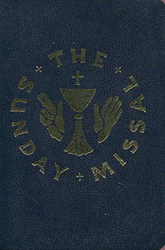 The Sunday Missal. Sunday Masses for the Entire Three-Year Cycle Complete in One Volume. Texts approved for use in England & Wales, Scotland, Ireland, Africa.