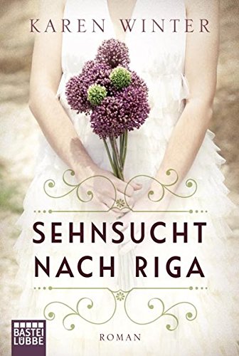 Sehnsucht nach Riga. Roman