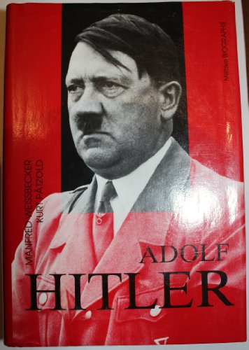 Adolf Hitler. Eine politische Biographie