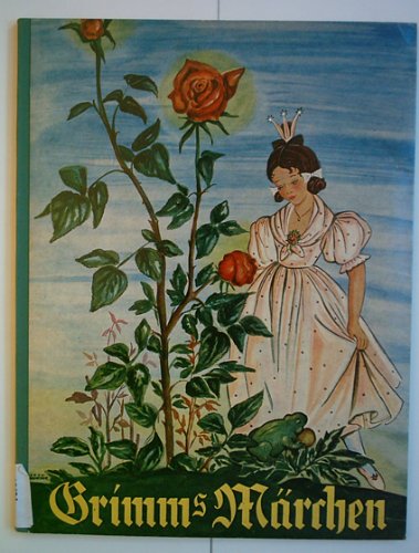 GEBRÜDER GRIMM: Grimms Märchen illustriert von Herta Broneder