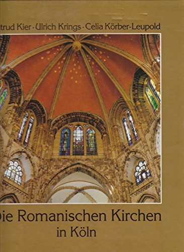 Die Romanischen Kirchen in Köln von Hiltrud Kier (1991) Gebundene Ausgabe
