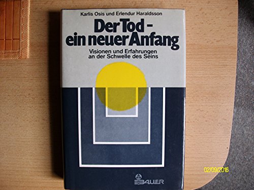 Der Tod - ein neuer Anfang, Visionen und Erfahrungen an der Schwelle des Seins, Einführung: Elisabeth Kübler-Ross, Aus dem Amerikanischen von Wolfgang Harlacher,