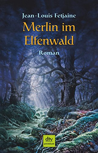 Merlin im Elfenwald: Roman